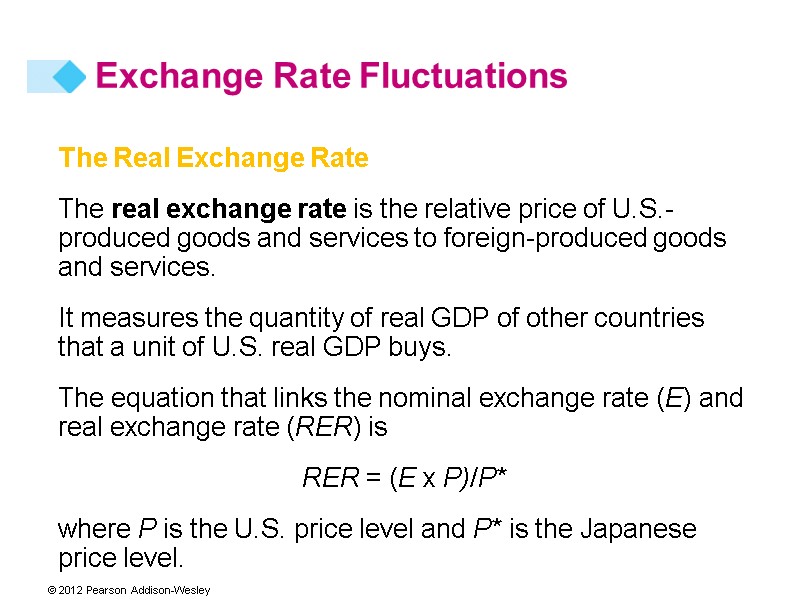 The Real Exchange Rate The real exchange rate is the relative price of U.S.-produced